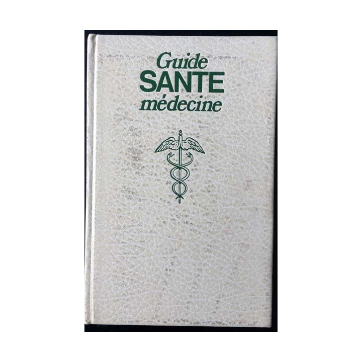 1. Guide santé-médecine sous la direction du docteur Claude-B. Blouin aux éditoins France loisirs