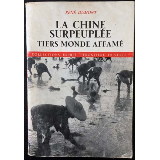 1. La Chine surpeuplée tiers monde affamé de René Dumont aux éditions du Seuil