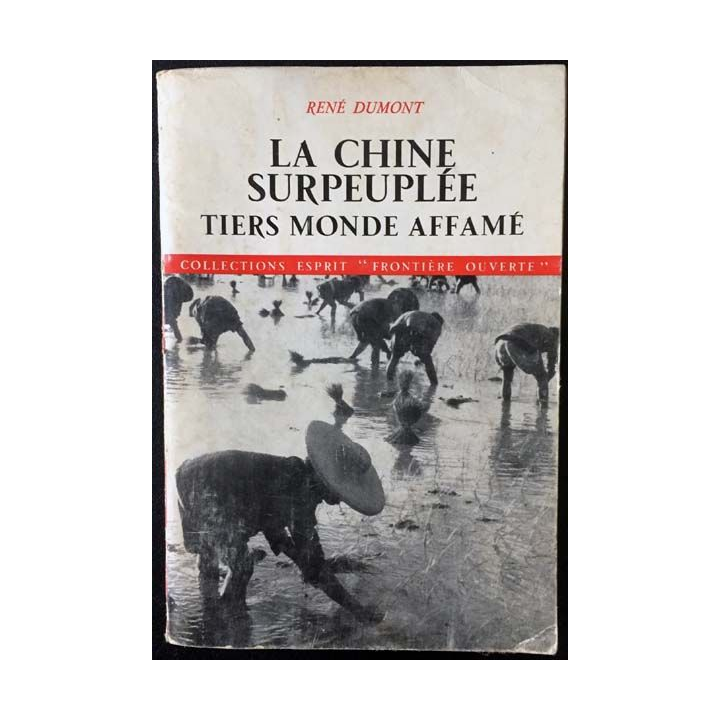 1. La Chine surpeuplée tiers monde affamé de René Dumont aux éditions du Seuil
