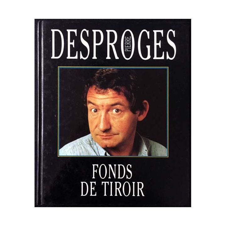 1. Fonds de tiroir de Pierre Desproges aux éditions France loisirs