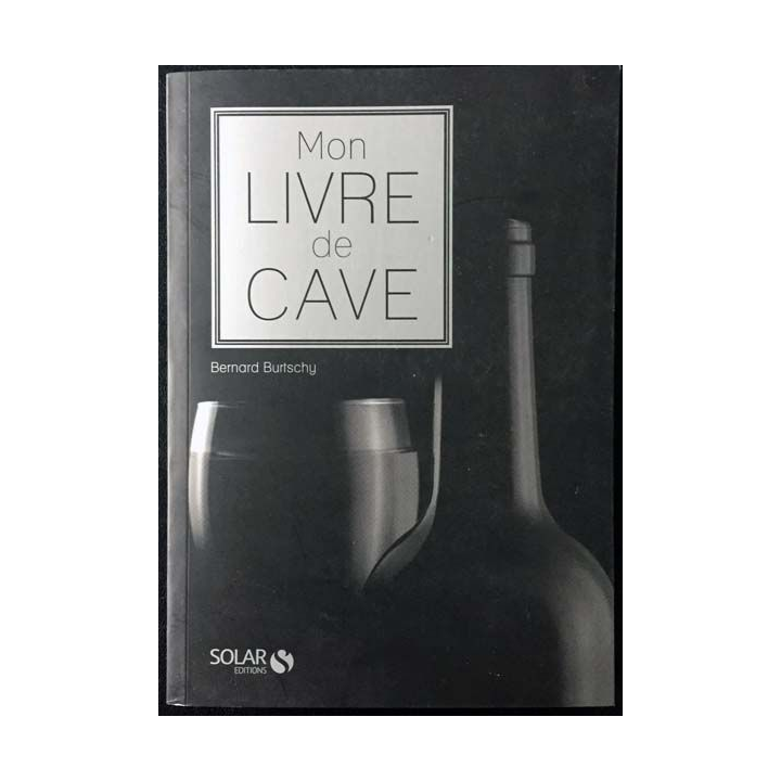 1. Mon livre de cave de Bernard Burtschy aux éditions Solar