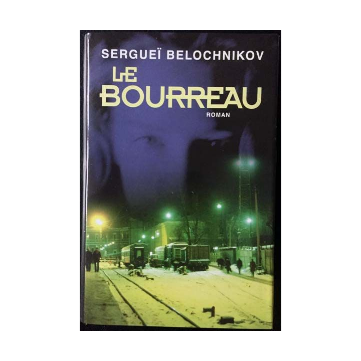 1. Le Bourreau de Sergueï Belochnikov aux éditions France loisirs