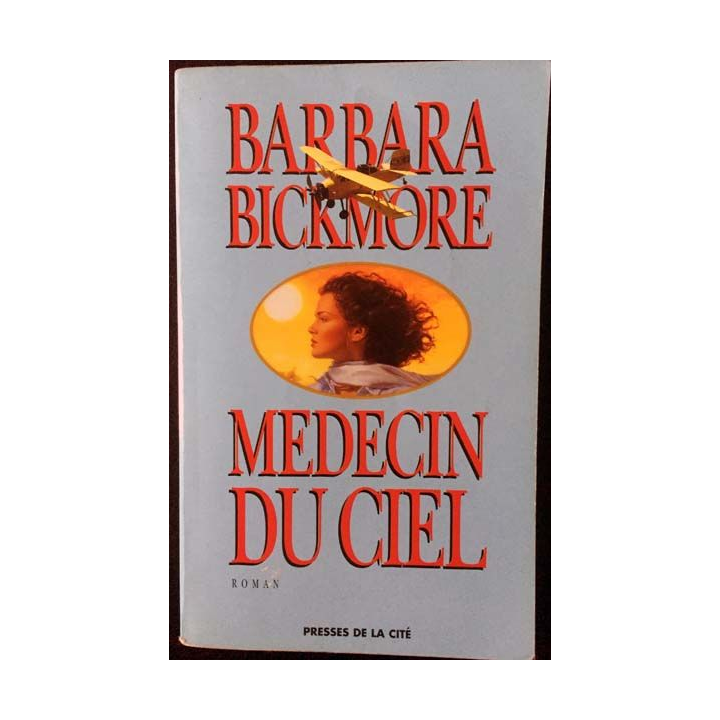 1. Médecin du ciel de Barbara Bickmore aux éditions Presses de la cité