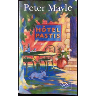 1. Hôtel Pastis de Peter Mayle aux éditions Nil