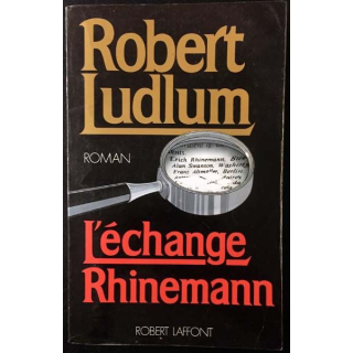 1. L'échange Rhinemann de Robert Ludlum aux éditions Robert Laffont