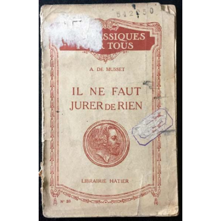 1. Il ne faut jurer de rien - Comédie en trois actes de A. De Musset aux éditions Librairie Hatier