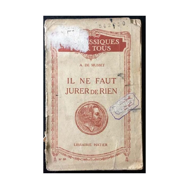 1. Il ne faut jurer de rien - Comédie en trois actes de A. De Musset aux éditions Librairie Hatier