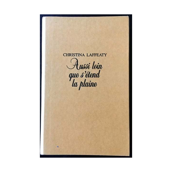 1. Aussi loin que s'étend la plaine de Christina Laffeaty aux éditions Robert Laffont