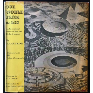 1. Our world from the air - An international Survey of Man and his Environment de E.A Gutkind