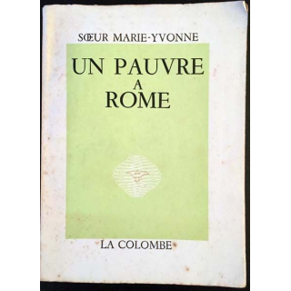 1. Un pauvre à Rome de Soeur Marie-Yvonne aux éditions La colombe