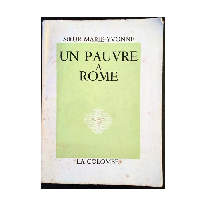 1. Un pauvre à Rome de Soeur Marie-Yvonne aux éditions La colombe