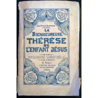 1. La bienheureuse Thérèse de l'enfant Jésus de Abbé Paulin Giloteaux aux éditions Pierre Téqui 1923