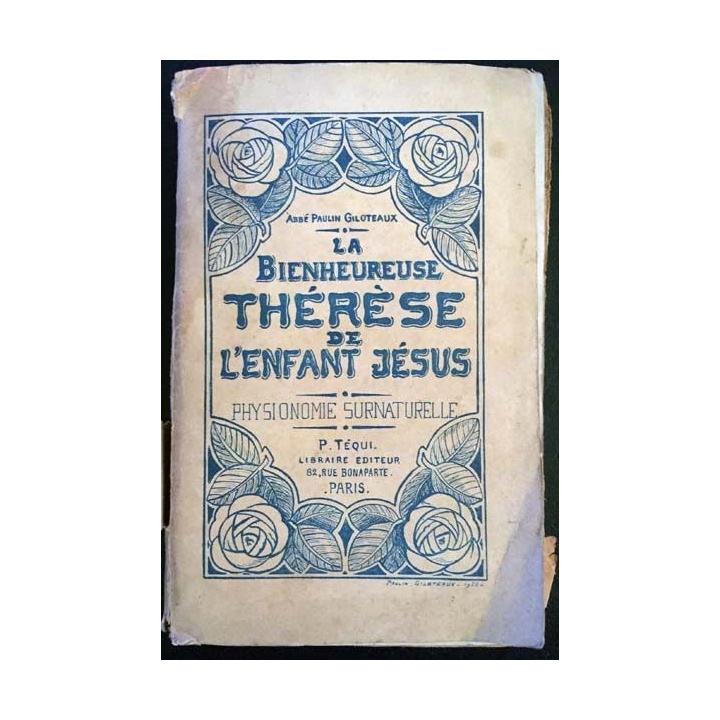 1. La bienheureuse Thérèse de l'enfant Jésus de Abbé Paulin Giloteaux aux éditions Pierre Téqui 1923