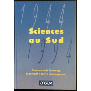 1. Sciences au Sud - Dictionnaire de 50 années de recherche pour le développement aux éditions ORSTOM