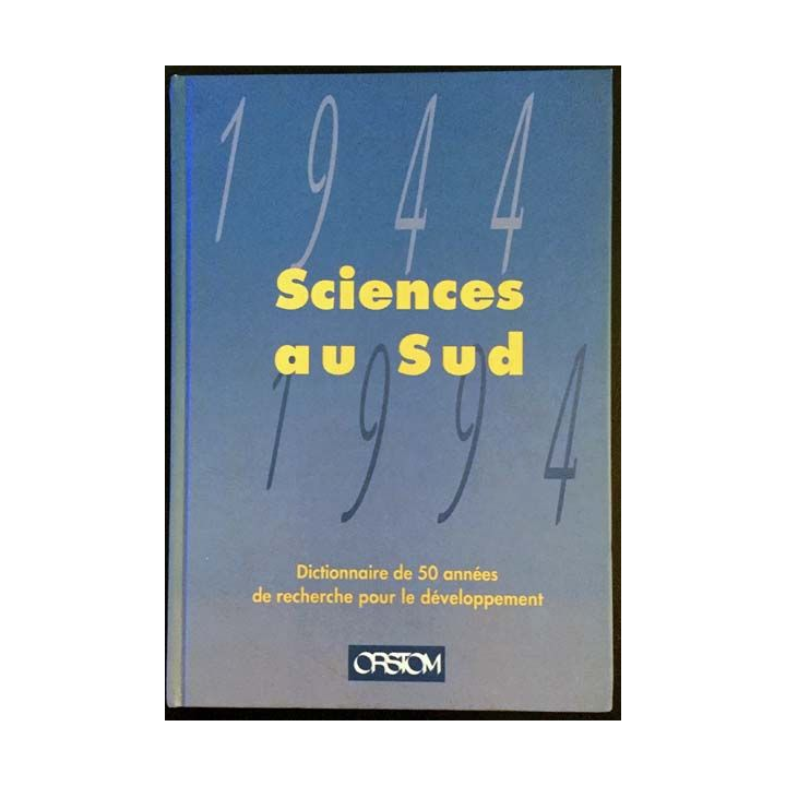 1. Sciences au Sud - Dictionnaire de 50 années de recherche pour le développement aux éditions ORSTOM