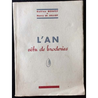 1. L'an vêtu de broderies de Gaëtan Monfet et Henry de Julliot 1946