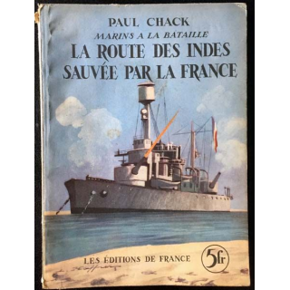 1. Marins à la bataille - La route des Indes sauvée par la France de Paul Chack aux éditions De France