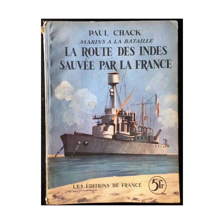 1. Marins à la bataille - La route des Indes sauvée par la France de Paul Chack aux éditions De France