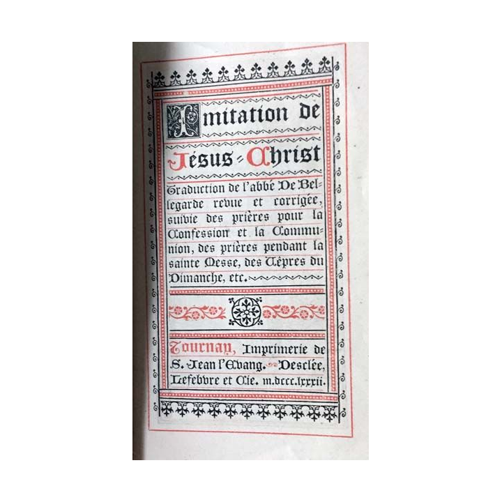 1. Imitation de Jésus-Christ traduction de l'Abbé De Bellegarde aux éditions Tournan