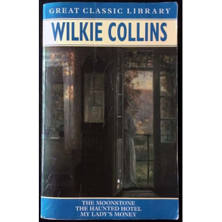 1. The moonstone the haunted hotel my lady's money de Wilkie Collins aux éditions Chancellor Press