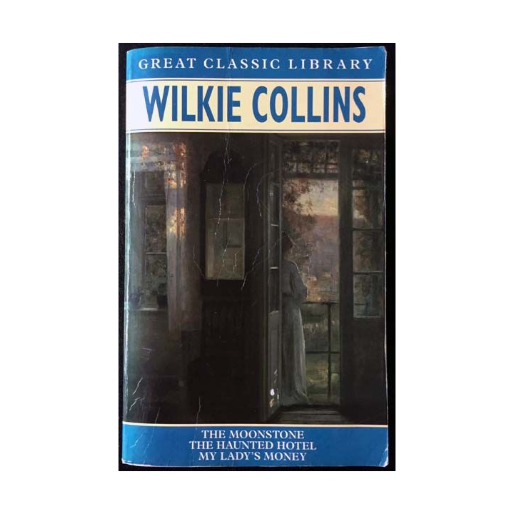 1. The moonstone the haunted hotel my lady's money de Wilkie Collins aux éditions Chancellor Press
