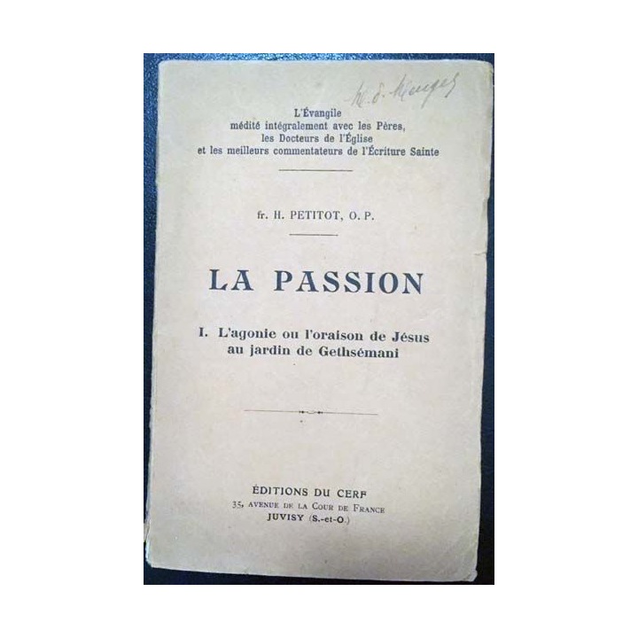 1. La passion - I. L'agonie ou l'oraison de Jésus au jardin de Gethsémani de fr. H. Petitot aux éditions du Cerf