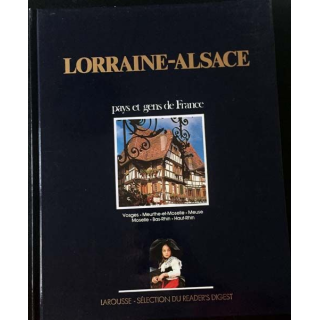 1. Lorraine-Alsace pays et gens de France aux éditions Larousse - Sélection du Reader's Digest