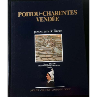 1. Poitou-Charentes Vendée pays et gens de France aux éditions Larousse - Sélection du Reader's Digest