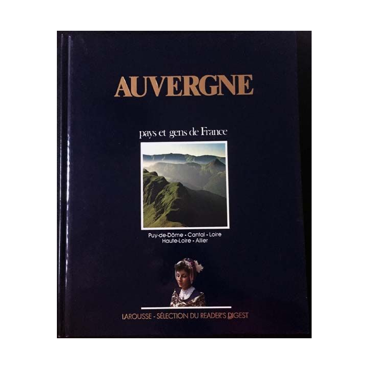1. Auvergne pays et gens de France aux éditions Larousse - Sélection du Reader's Digest