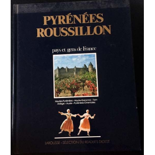 1. Pyrénées Roussillon pays et gens de France aux éditions Larousse - Sélection du Reader's Digest