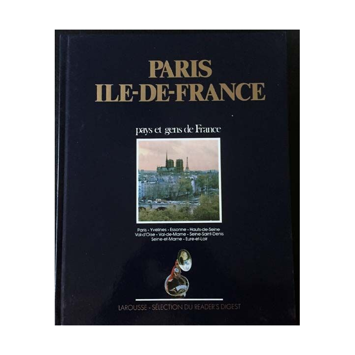 1. Paris Ile-de-France pays et gens de France aux éditions Larousse - Sélection du Reader's Digest