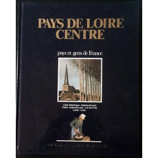1. Pays de Loire Centre pays et gens de France aux éditions Larousse - Sélection du Reader's Digest