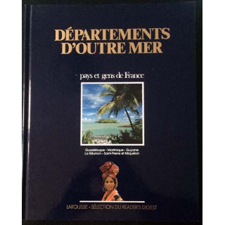 1. Départements d'Outre Mer pays et gens de France aux éditions Larousse - Sélection du Reader's Digest