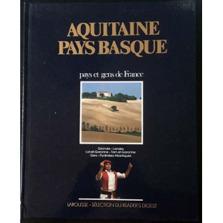 1. Aquitaine Pays Basque pays et gens de France aux éditions Larousse - Sélection du Reader's Digest