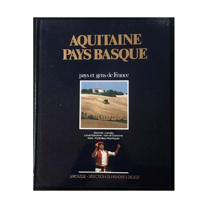 1. Aquitaine Pays Basque pays et gens de France aux éditions Larousse - Sélection du Reader's Digest