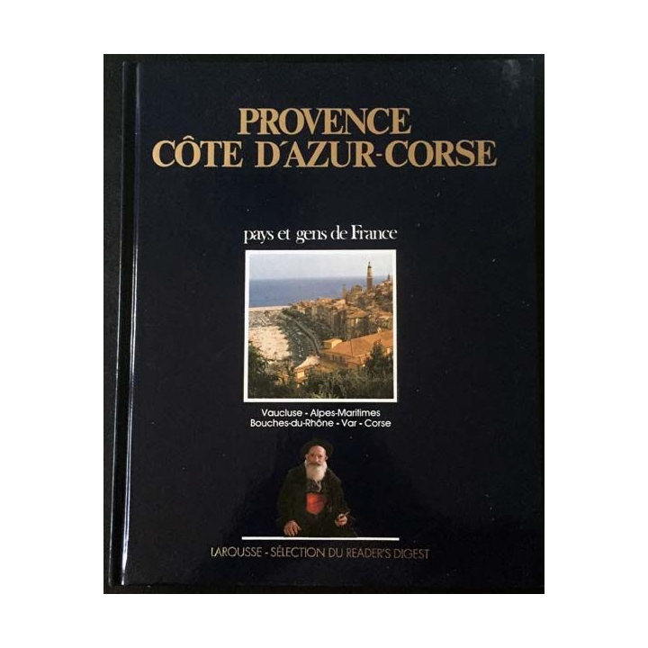 1. Provence Côte D'Azur-Corse pays et gens de France aux éditions Larousse - Sélection du Reader's Digest