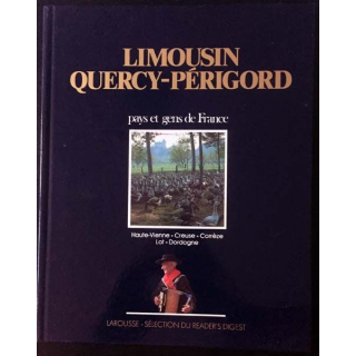 1. Limousin-Quercy-Périgord pays et gens de France aux éditions Larousse - Sélection du Reader's Digest