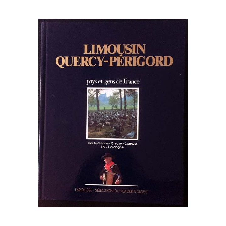 1. Limousin-Quercy-Périgord pays et gens de France aux éditions Larousse - Sélection du Reader's Digest