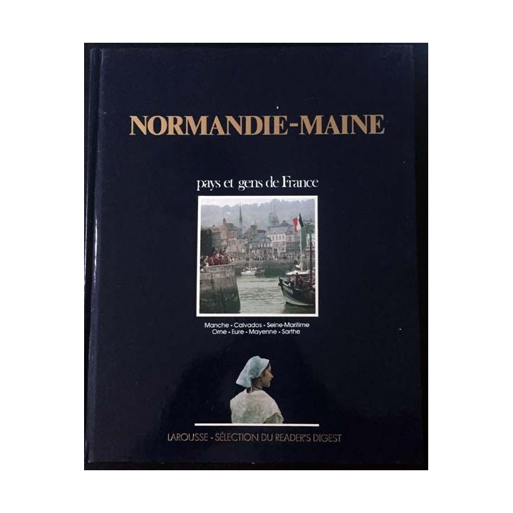 1. Normandie-Maine pays et gens de France aux éditions Larousse - Sélection du Reader's Digest