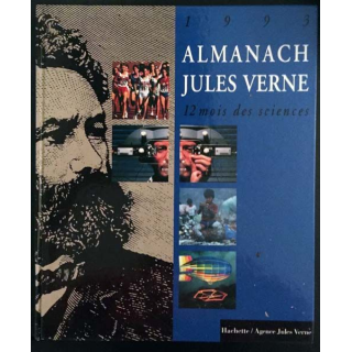 1. 1993 Almanach Jules Verne 12 mois des sciences aux éditions Hachette / Agence Jules Verne