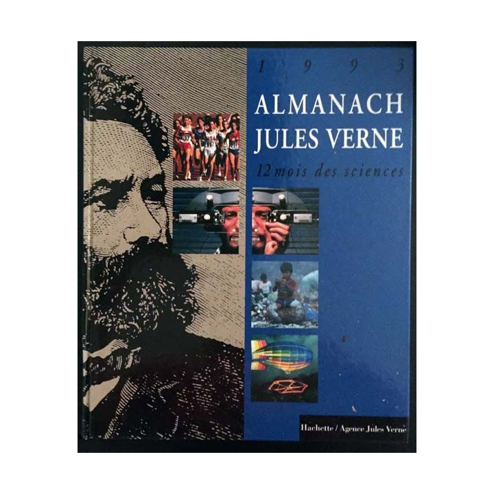 1. 1993 Almanach Jules Verne 12 mois des sciences aux éditions Hachette / Agence Jules Verne