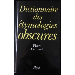 1. Dictionnaire des étymologies obscures de Pierre Guiraud aux éditions Payot
