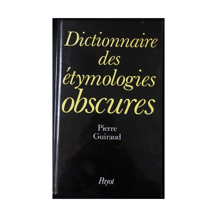 1. Dictionnaire des étymologies obscures de Pierre Guiraud aux éditions Payot