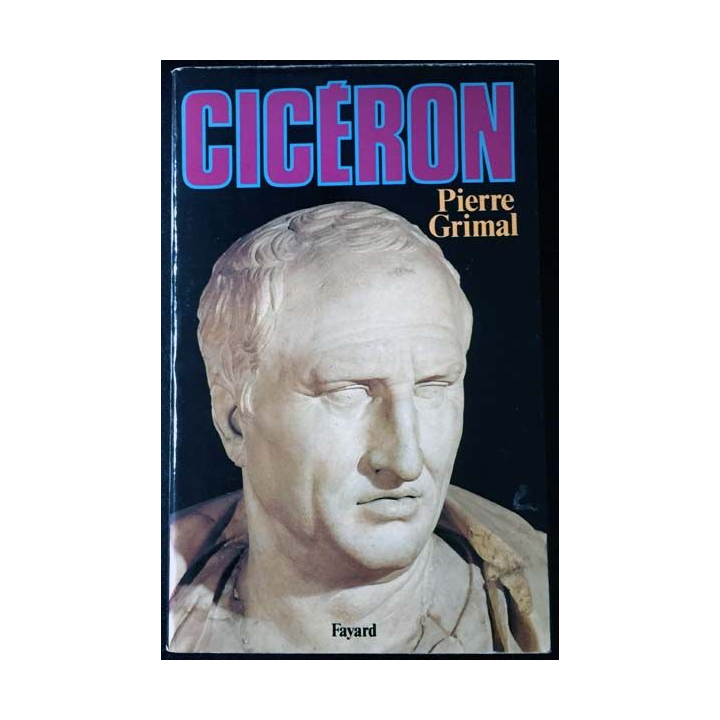 1. Cicéron de Pierre Grimal aux éditions Fayard