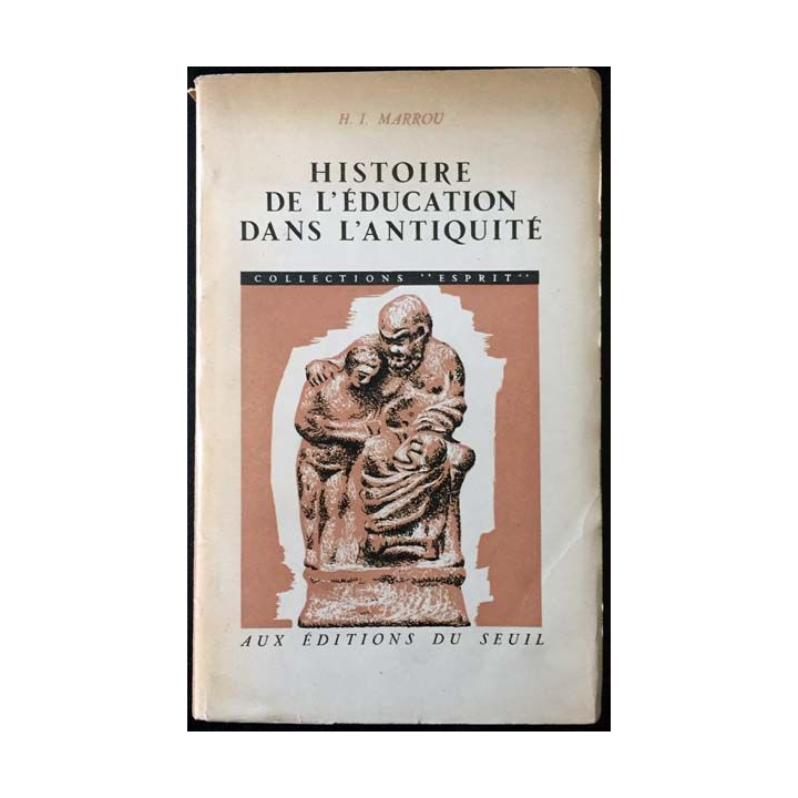 1. Histoire de l'éducation dans l'antiquité de H. I. Marrou aux éditions du Seuil