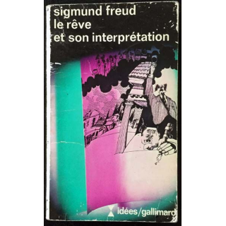 1. Le rêve et son interprétation de Sigmund Freud aux éditions Gallimard