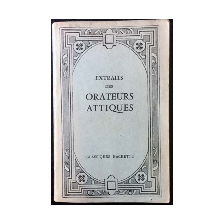 1. Extraits des orateurs attiques de Louis Bodin aux éditions Librairie Hachette