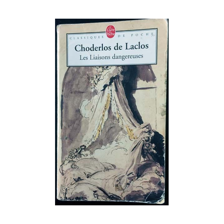 1. Les Liaisons dangereuses de Choderlos de Laclos aux éditions Le livre de poche