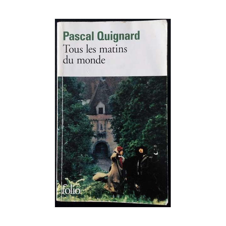 1. Tous les matins du monde de Pascal Quignard aux éditions Gallimard