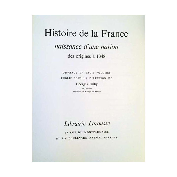1. Histoire de la France Tome 1 Naissance d'une nation des origines à 1348 publié sous la direction de Georges Duby